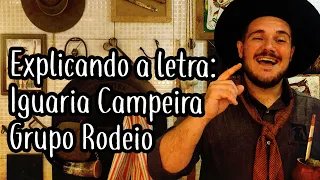 Explicando a letra de Iguaria Campeira - Grupo Rodeio | #LinhaCampeira  122