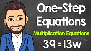 Solving One-Step Equations (Multiplication) | Algebraic Equations | Math with Mr. J