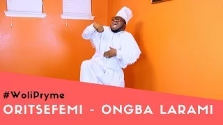 Oritsefemi - Ongba Larami | Woli Pryme Dance