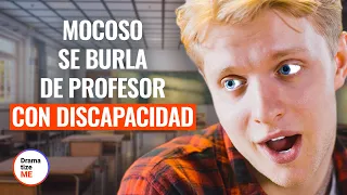 MOCOSO SE BURLA DE PROFESOR CON DISCAPACIDAD | @DramatizeMeEspanol