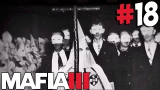 MAFIA 3 ֍ Прохождение #18 ֍ Боремся с Ку-Клукс-Кланом