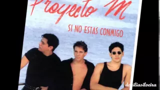 02. Si No Estas Conmigo - Proyecto M - 1993