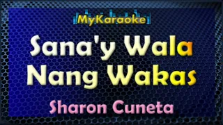 SANA'Y WALA NANG WAKAS - KARAOKE in the style of SHARON CUNETA