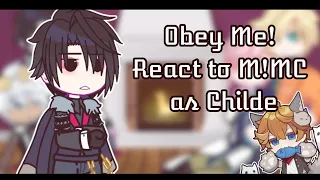 Obey Me! react to M!MC as Childe || GCRV || 1/? || Ne0ka