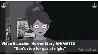 VÍdeo Reacción | Horror Story ANIMATED -  "Don't stop for gas at night"