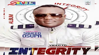 SAHEED OSUPA NEW VIDEO ALBUM, INTEGRITY - FULL VIDEO