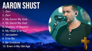 Aaron Shust Christian Worship Songs 2024 ~ Joyful Praise And Worship Songs