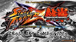 Street Fighter X Tekken - Cross Art Combo Video (10th Anniversary Tribute)