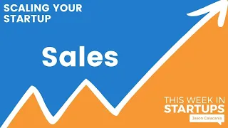 Sales | Scaling Your Startup S2 E3 with GRIN's Brandon Brown and LeadIQ's Mei Siauw | E1206