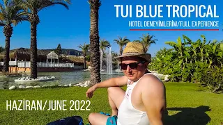 Tui Blue Tropical - Gitmeden İzle! | Haziran 2022 Full Experince | Erken Rezervasyon Otelleri