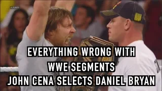 Everything Wrong With WWE Segments: JOHN CENA SELECTS DANIEL BRYAN (2013)