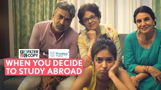 FilterCopy | When You Decide To Study Abroad | Ft. Devika Vatsa