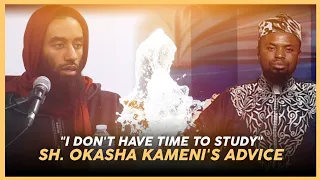 “I Don’t Have Time To Study” Sh Okasha Kameni’s Advice | Ustaadh Abu Taymiyyah