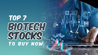 7 Best Biotech Stocks to Buy NOW (2022)