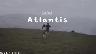 Seafret - Atlantis Speed up song (lyric)