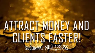 Attract Money and Clients Faster Works 100%