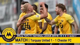 Official TUFC TV | Torquay United 1 - 1 Chester FC 02/09/17