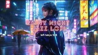 Rainy Night Jazz Lofi: Tokyo Nightscape with Soothing Rain