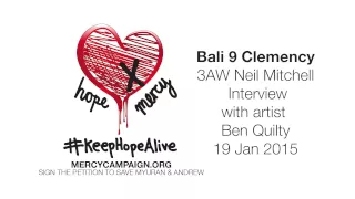 Bali 9 Clemency - Ben Quilty Radio Interview with 3AW's Neil Mitchell