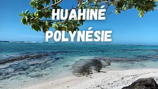 Huahiné its superb landscapes in French Polynesia travel guide