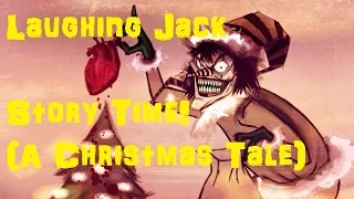 Laughing Jack Story Time (A Christmas Tale)