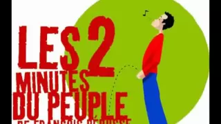 Les deux minutes du peuple : L'intégrale (PARTIE 6)