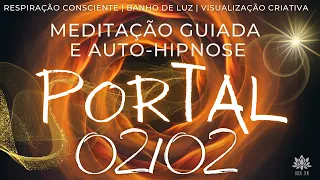 PORTAL ENERGÉTICO 02/02 | Meditação Guiada Completa | Exercício De Canalização REAL