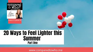 20 Ways to Feel Lighter This Summer Without Weight Loss: Part 1