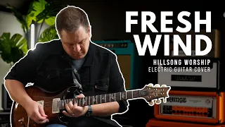 Fresh Wind - Hillsong Worship - Electric Guitar Cover // Line 6 Helix