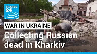 Ukrainian army and volunteers gather Russian dead from Kharkiv rubble • FRANCE 24 English