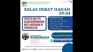 Kelas Debat Ilmiah Eps. 04 "Strategi dan Tips dalam Memenangkan Mosi Libertarian Vs Paternalistik"