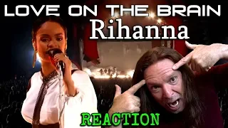 Vocal Coach Reacts To Rihanna - Love On The Brain- Live - Ken Tamplin