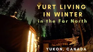 Simple Yurt Living under Aurora Borealis - In the Winter in Canada's Far North -