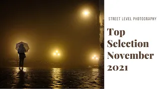 STREET PHOTOGRAPHY: TOP SELECTION - NOVEMBER 2021 -