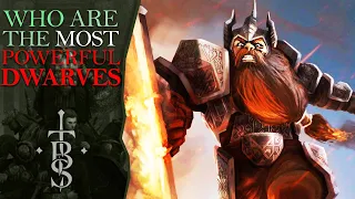 Who Were The MOST POWERFUL & LEGENDARY DWARVES In Middle Earth? | Middle Earth Lore