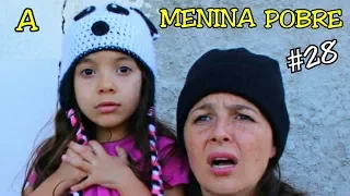 A MENINA POBRE E O MENINO RICO #28 - A MENINA ABANDONADA- ANNY E EU