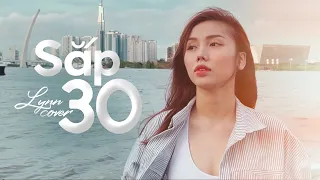 LYNN - SẮP 30 (TRỊNH ĐÌNH QUANG) | Vậy là phải lớn lên rồi