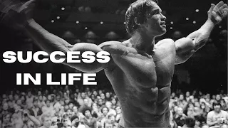 SUCCESS IN LIFE - Motivational Video by Arnold Schwarzenegger