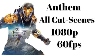 Anthem All Cutscenes (GAME MOVIE) 1080p HD 60FPS Part 1
