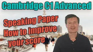 Cambridge C1 Advanced (CAE) Speaking Paper - How is it scored and assessed?