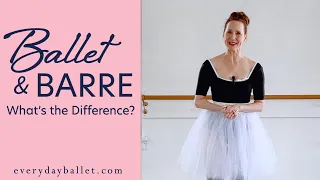 BALLET vs. BARRE: What's the Difference?