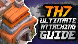Town Hall 7 ULTIMATE Attack Strategy Guide 2018!! | Best Town Hall 7 (TH7) Attacking Strategy | COC