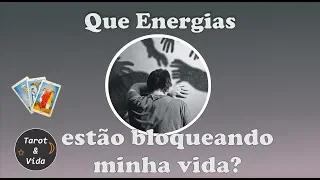 Que Energias Estão Bloqueando Minha Vida? 🔥🛣️