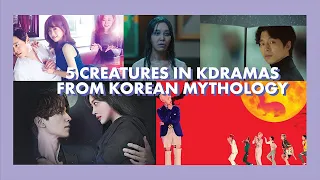 5 Creatures in KDramas from Korean Mythology KNN: HALLYU CULTURE