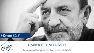 Umberto Galimberti - La nascita della ragione e le disavventure della follia - INTEGRALE - 2 di 4