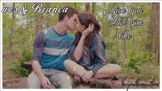 ►Wes & Bianca | Give You What You Like