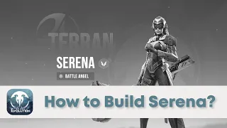 How to Build Serena | Eternal Evolution