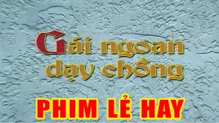 Gái Ngoan Dậy Chồng Full HD | Phim Lẻ Việt Nam Hay Mới Nhất