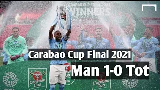 Manchester City 1-0 Tottenham / Carabao Cup Final 2021