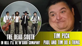 The Dead South "In Hell, I'll Be In Good Company" (Reaction) - Paul And Tim Do A Thing